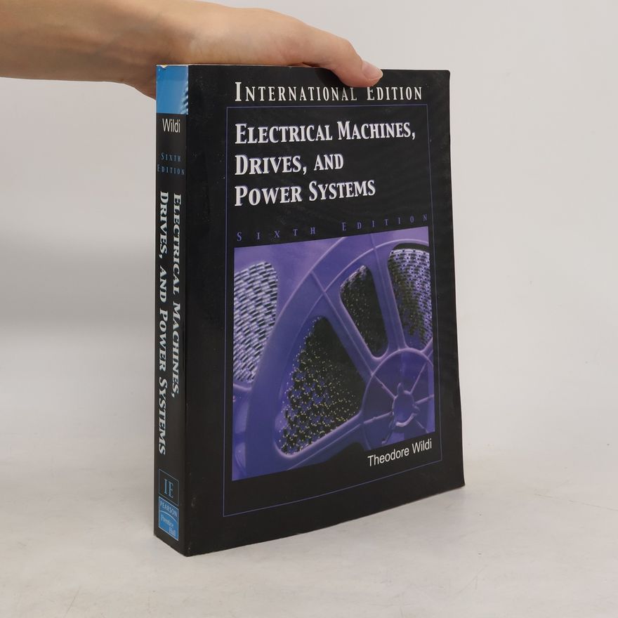 Theodore Wildi International Edition: Electrical Machines, Drives and Power Systems