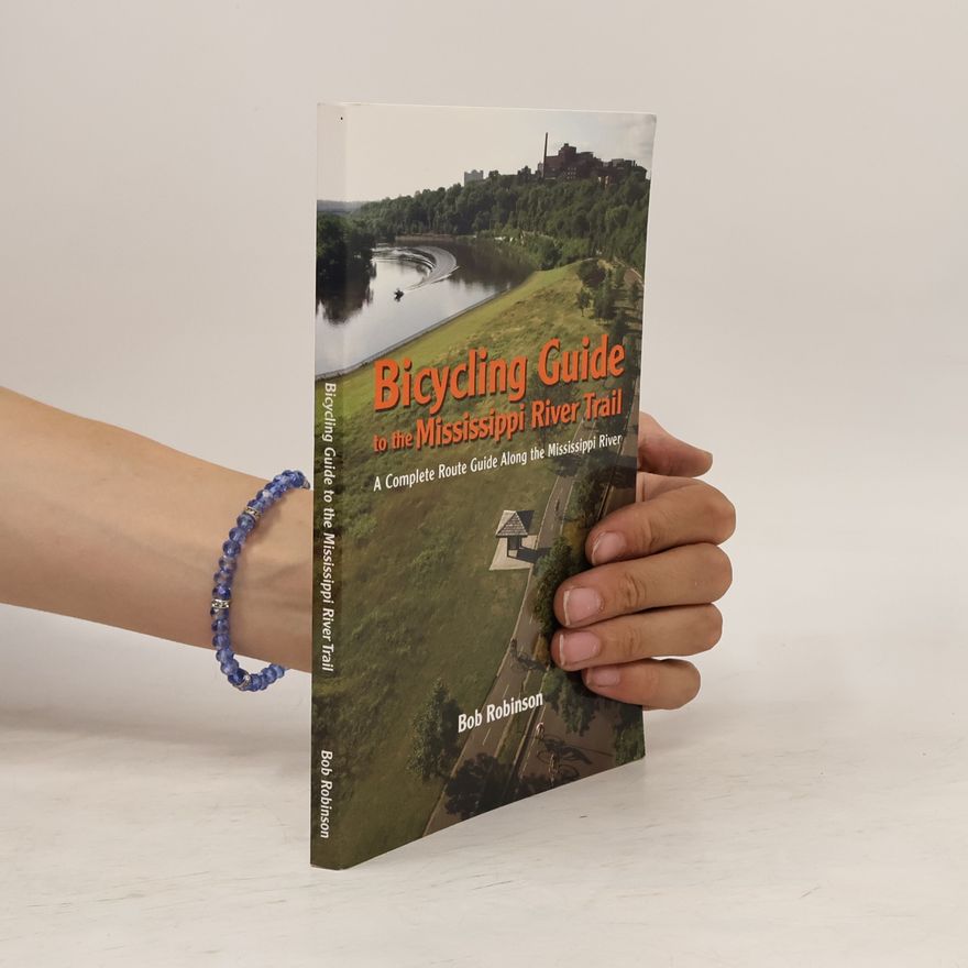 Bob Robinson Bicycling Guide to the Mississippi River Trail