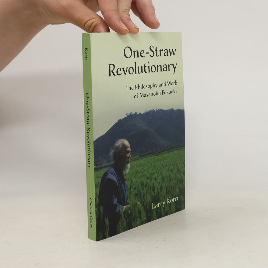 Larry Korn One-Straw Revolutionary