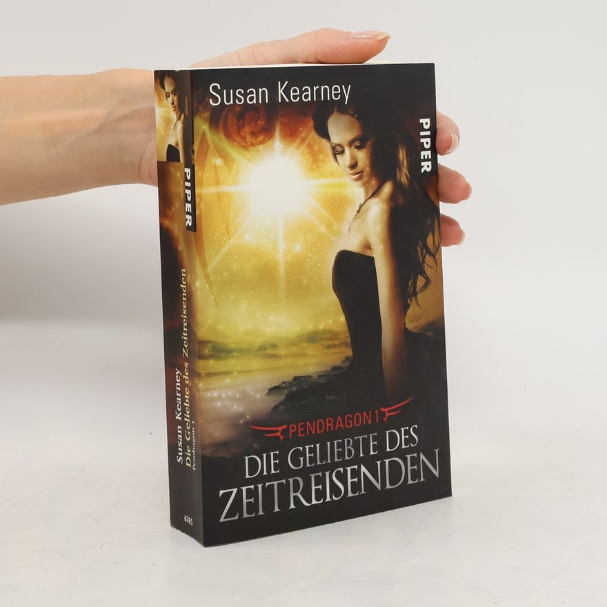 Susan Kearney Pendragon 1. Die Geliebte des Zeitreisenden