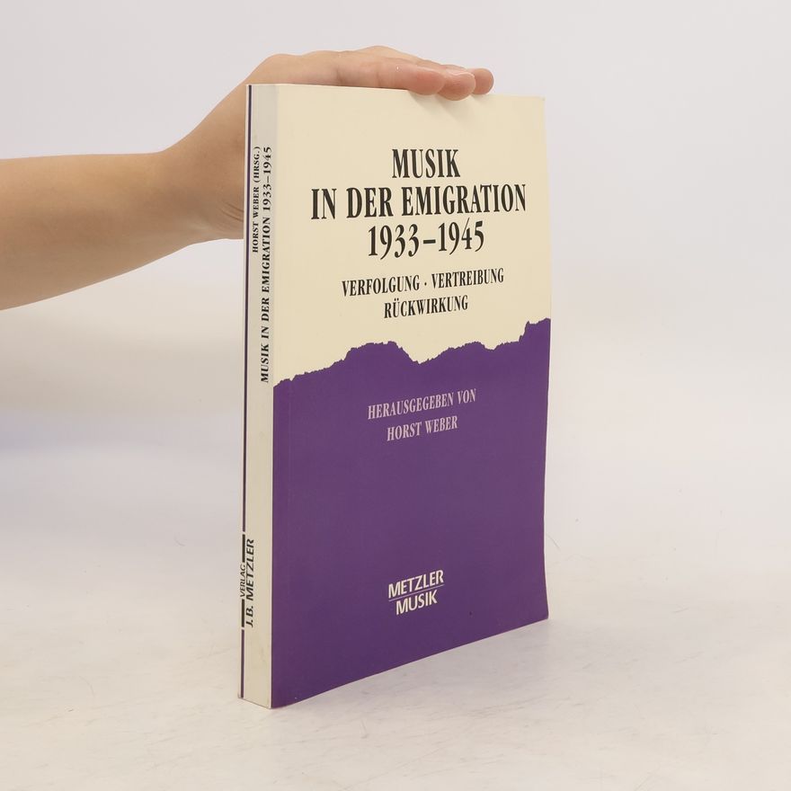 Horst Weber Musik in der Emigration 1933 - 1945