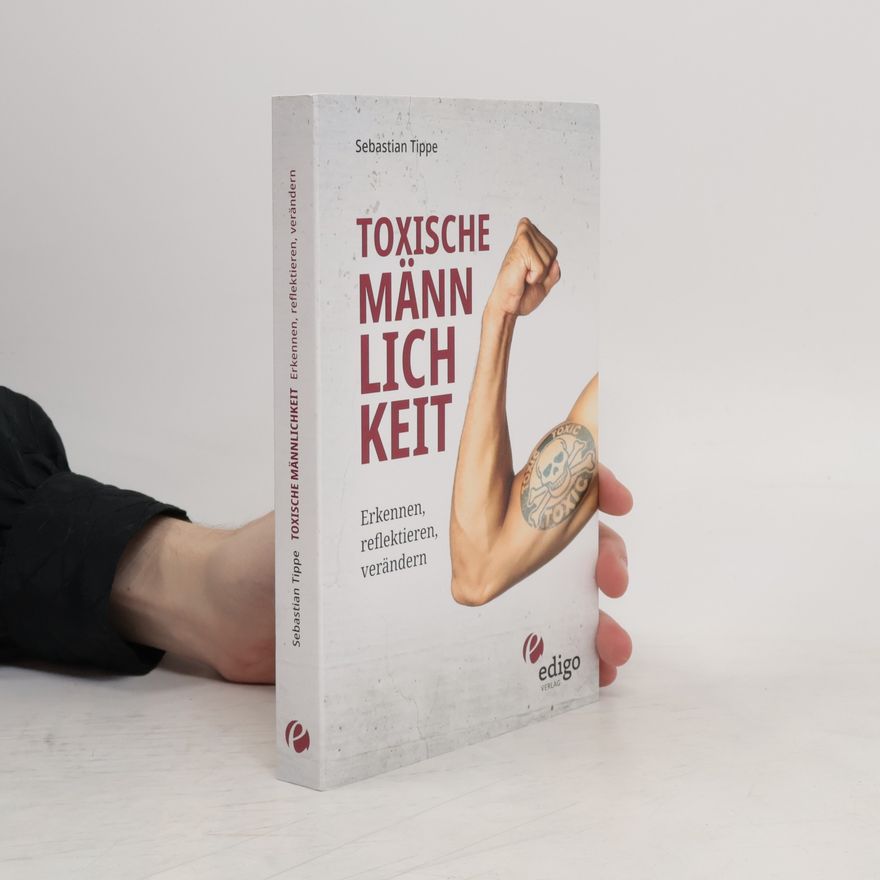 Sebastian Tippe Toxische Männlichkeit