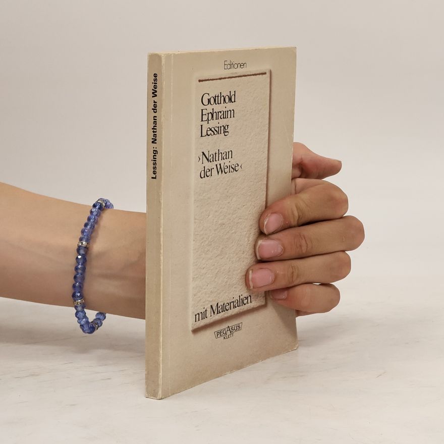 Gotthold Ephraim Lessing Nathan Der Weise: Nathan Der Weise