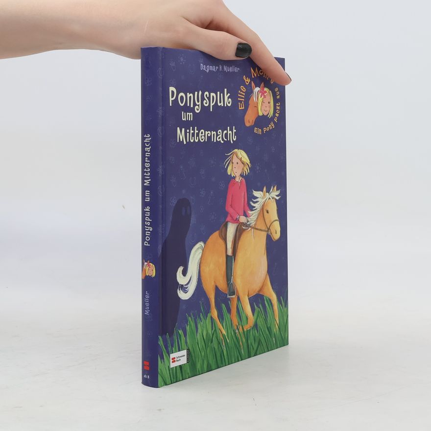 Dagmar H. Mueller Ellie & Möhre. Ponyspuk um Mitternacht.