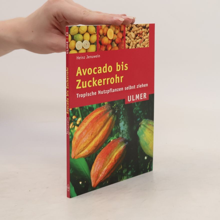 Heinz Jenuwein Avocado bis Zuckerrohr