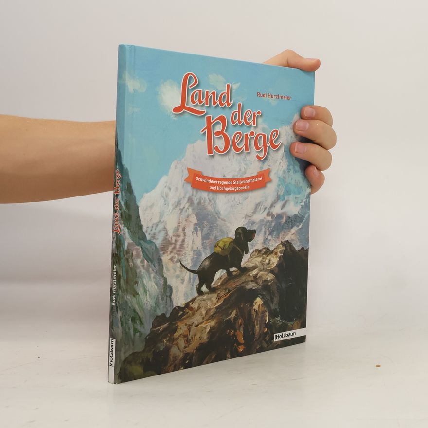 Rudi Hurzlmeier Land der Berge