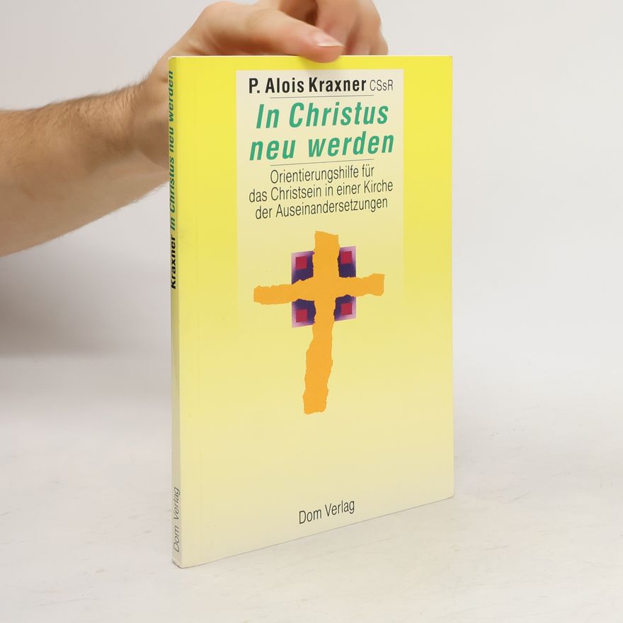 Alois Kraxner In Christus neu werden
