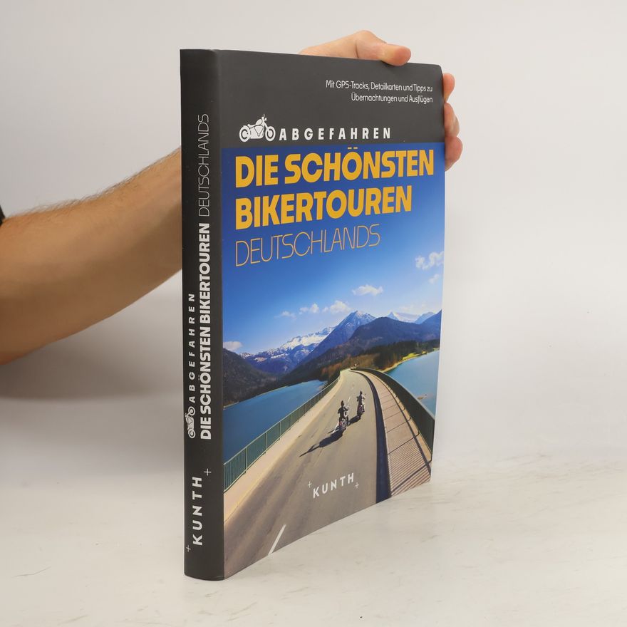 Sne ana imicic KUNTH Abgefahren - Die schönsten Bikertouren Deutschlands
