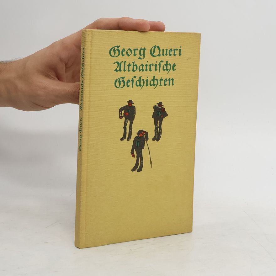 Georg Queri Altbairische Geschichten