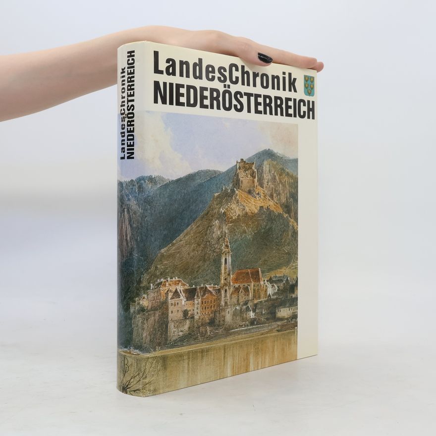 Autorenkollektiv Landeschronik Niederösterreich : 3000 Jahre in Daten, Dokumenten und Bildern
