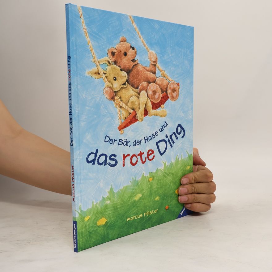 Marcus Pfister Der Bär, der Hase und das rote Ding