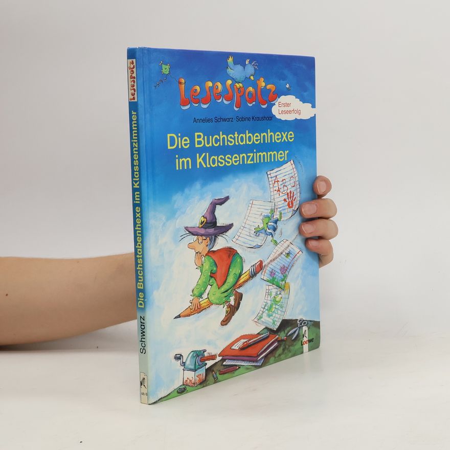 Annelies Schwarz Die Buchstabenhexe im Klassenzimmer