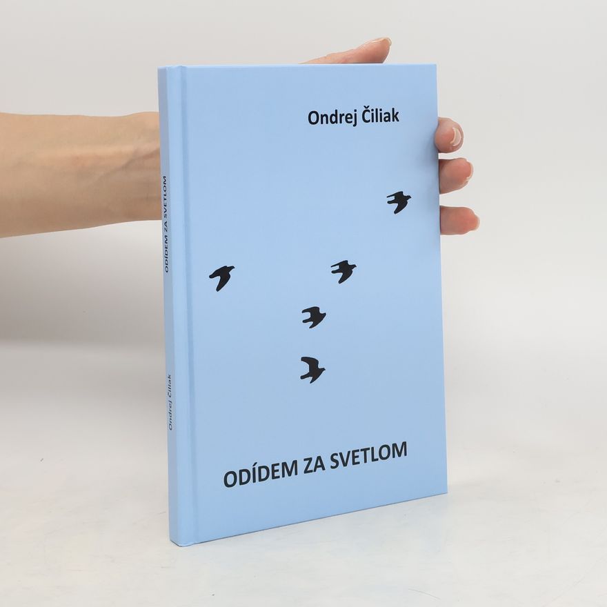Ondrej Čiliak Odídem za svetlom