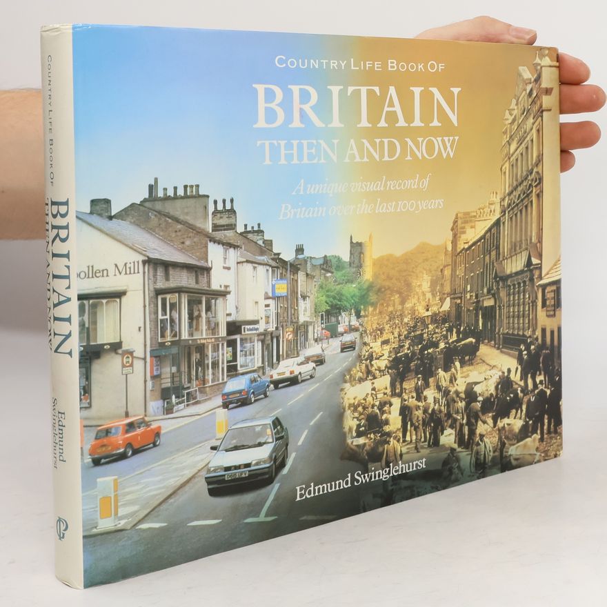 Edmund Swinglehurst Britain Then and Now