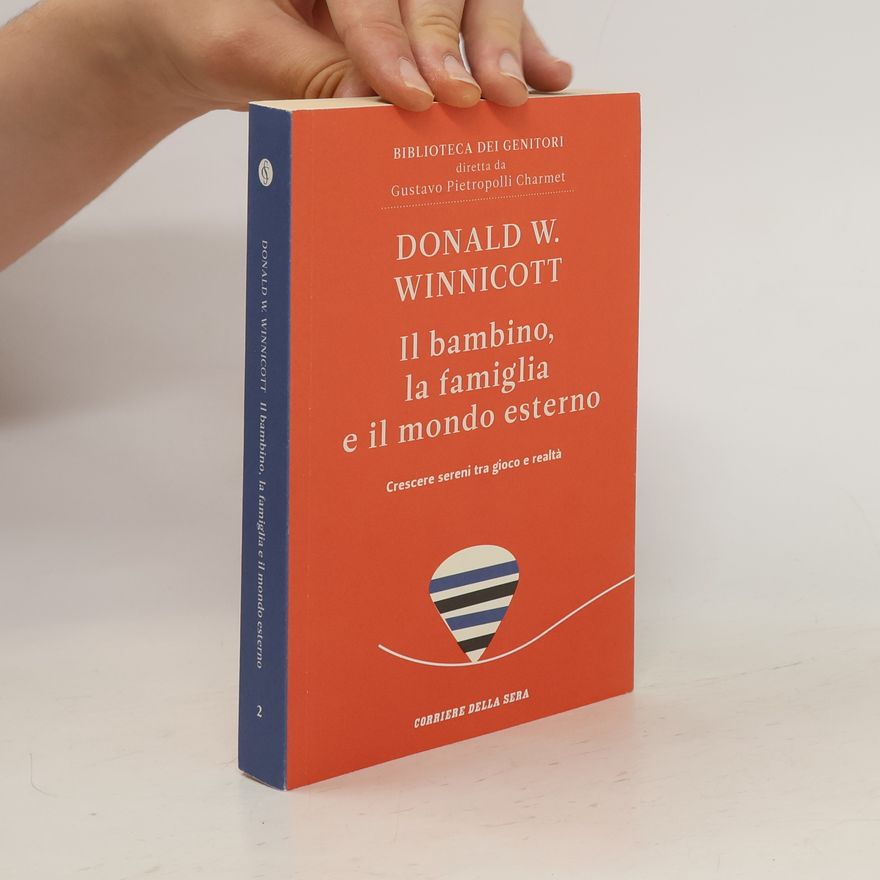 Donald Winnicott Il bambino, la famiglia e il mondo esterno