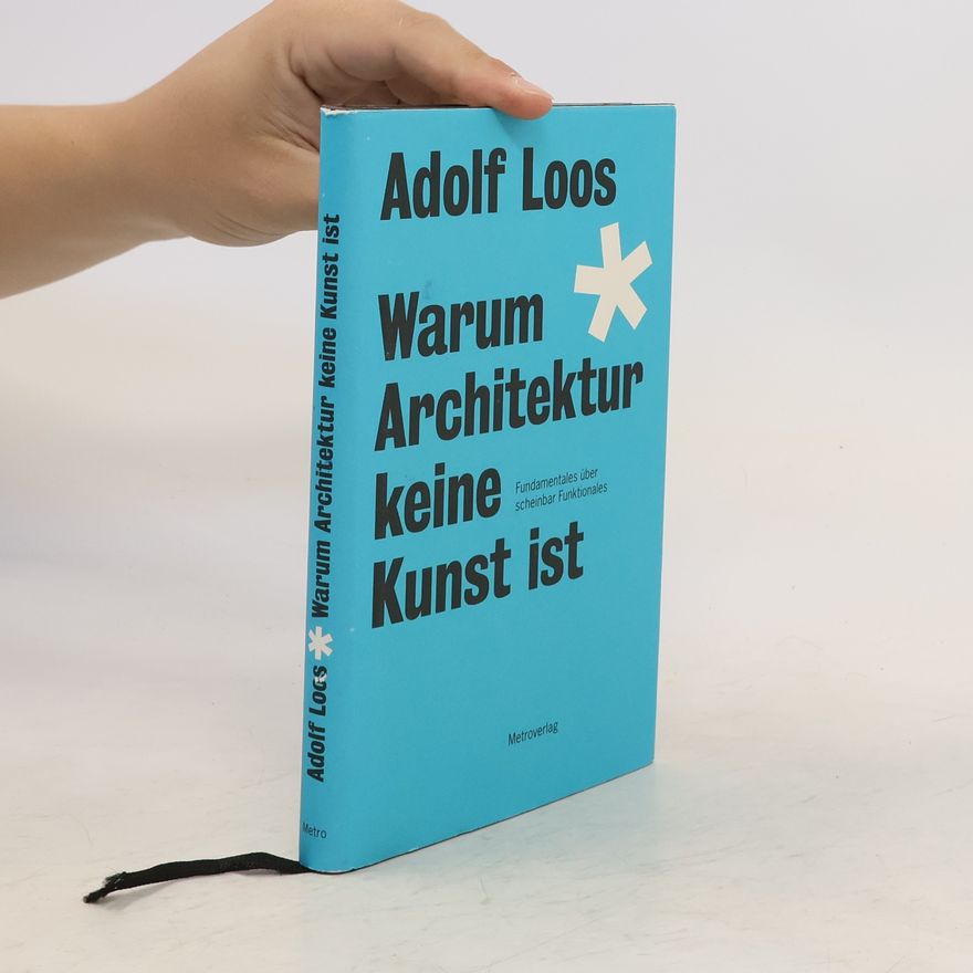 Adolf Loos Warum Architektur keine Kunst ist