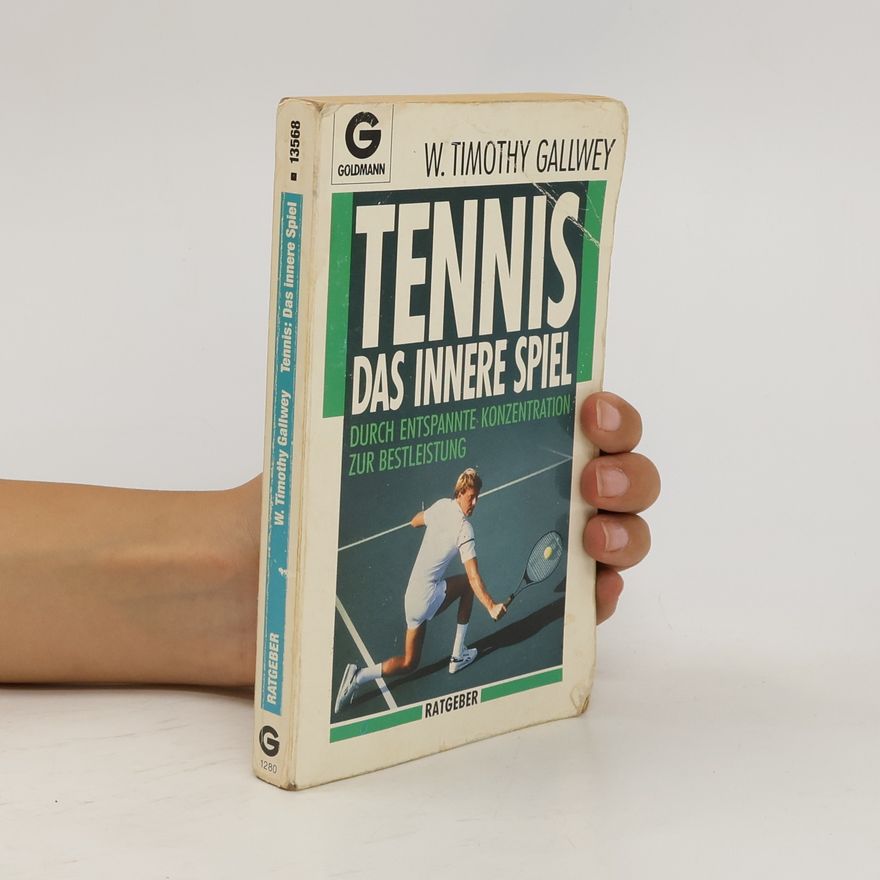 Timothy Gallwey Tennis - das innere Spiel