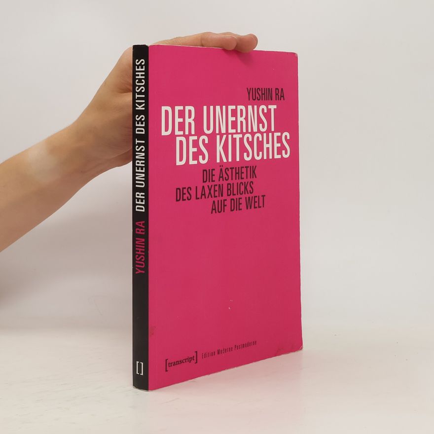 Yushin Ra Der Unernst des Kitsches