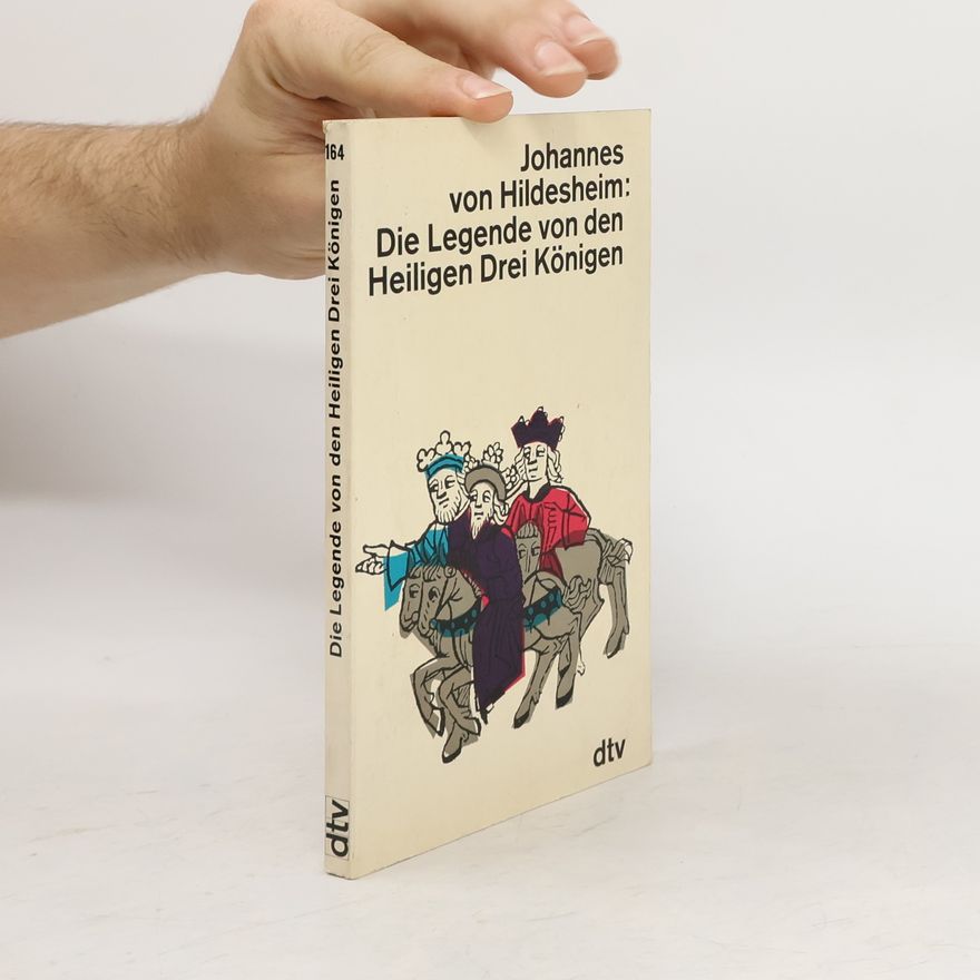 Johannes von Hildesheim Die Legende von den Heiligen Drei Königen