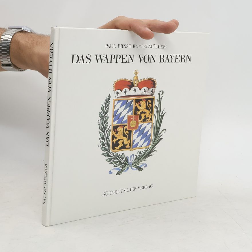 Paul Ernst Rattelmüller Das Wappen von Bayern