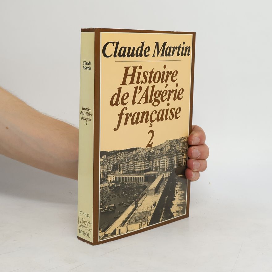 Claude Martin Histoire de l'Algérie française 2