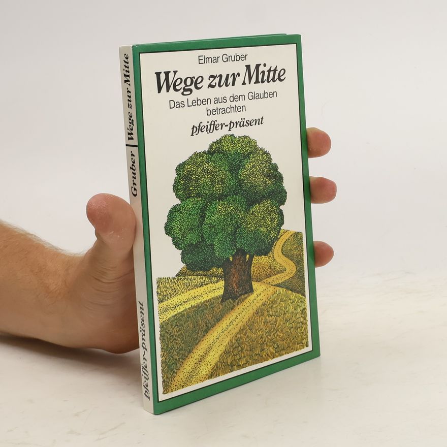 Elmar R. Gruber Wege zur Mitte