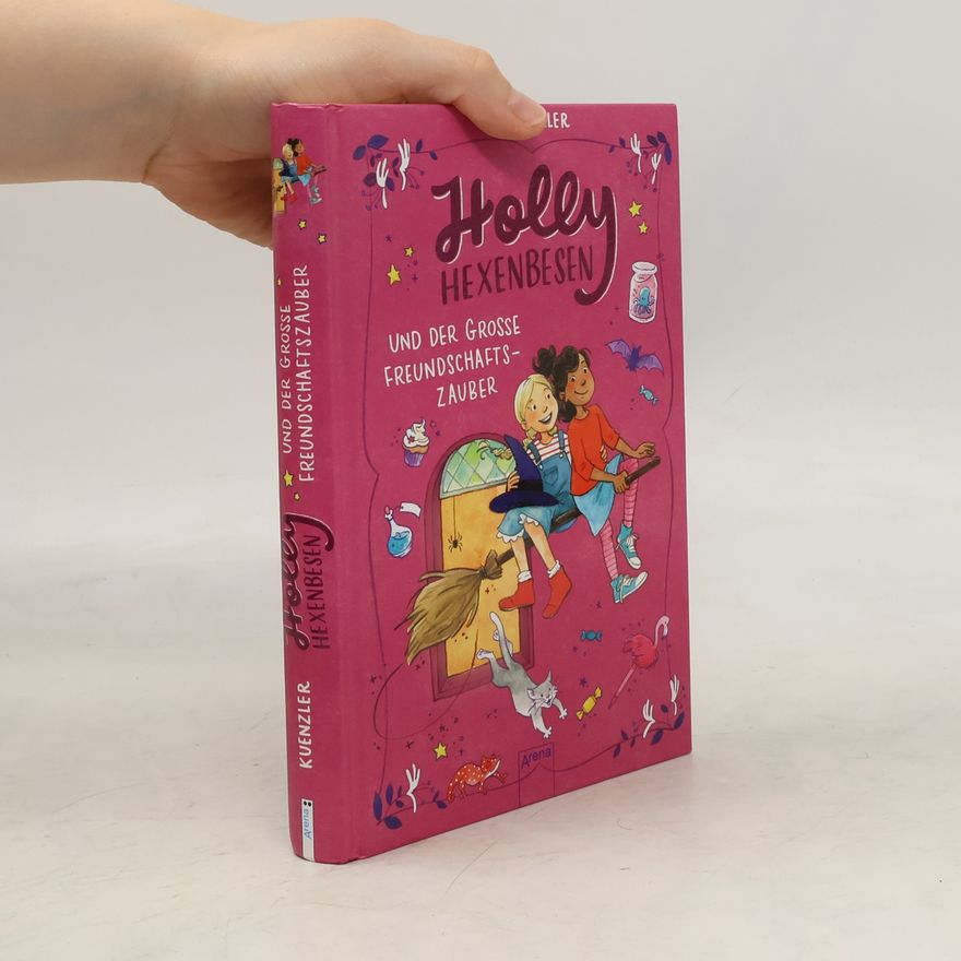 Lou Kuenzler Holly Hexenbesen und der grosse Freundschaftszauber
