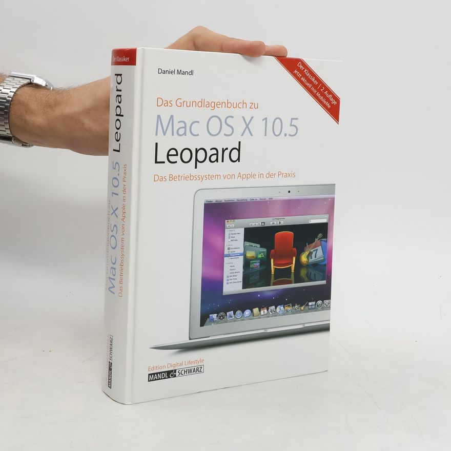 Daniel Mandl Das Grundlagenbuch zu Mac OS X 10.5 Leopard