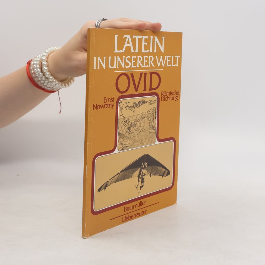 Ernst Nowotny Latein in unserer Welt. Ovid
