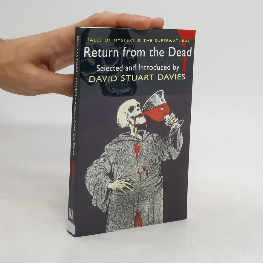 David Stuart Davies Return from the Dead. Classic Mummy Stories