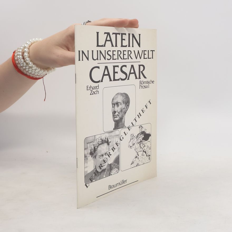 Erhard Zach Latein in unserer Welt. Caesar