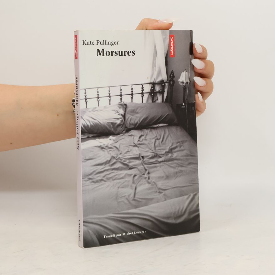 Kate Pullinger Morsures