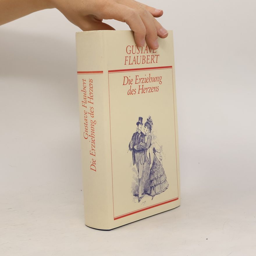 Gustave Flaubert Die Erziehung des Herzens