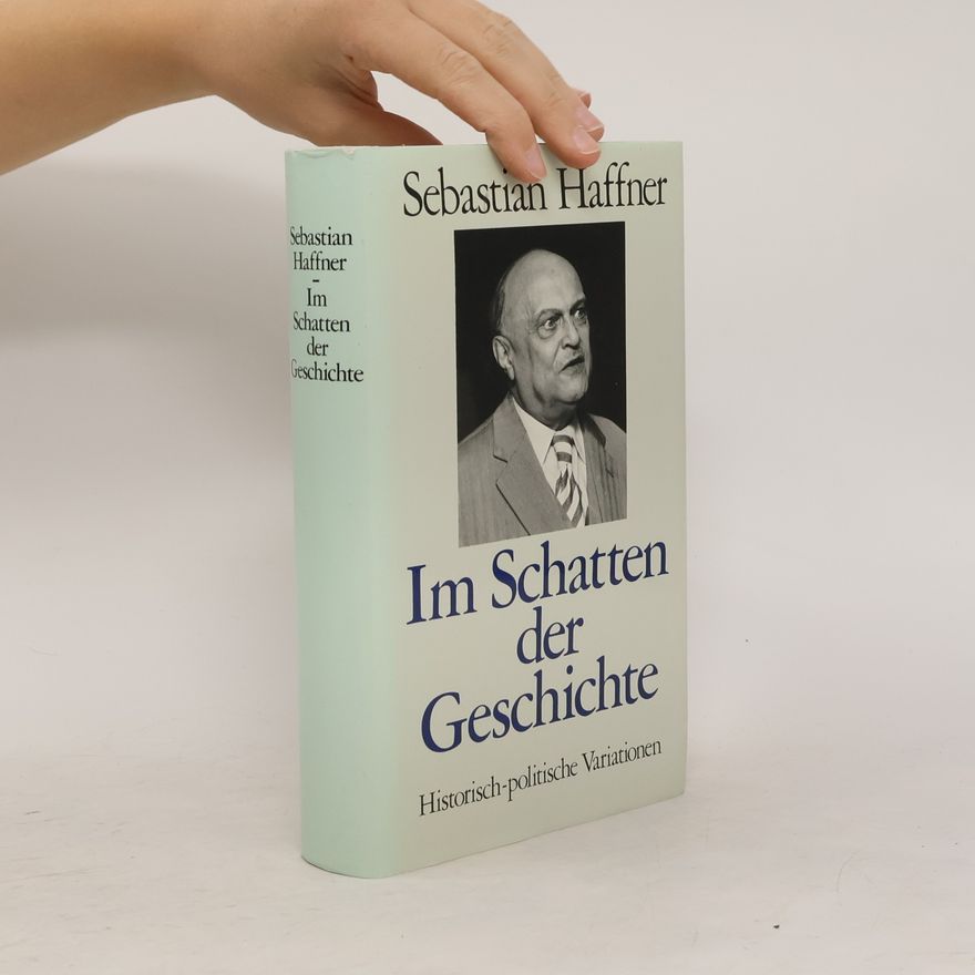 Sebastian Haffner Im Schatten der Geschichte