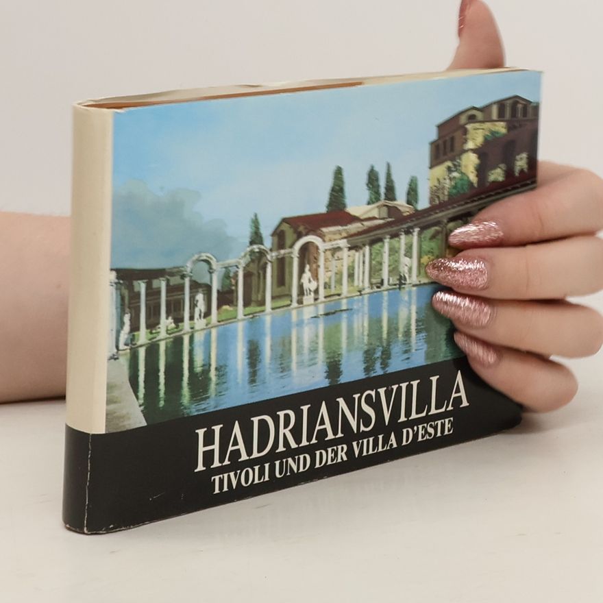 Chiara Morselli Hadriansvilla. Tivoli und der Villa D'Este