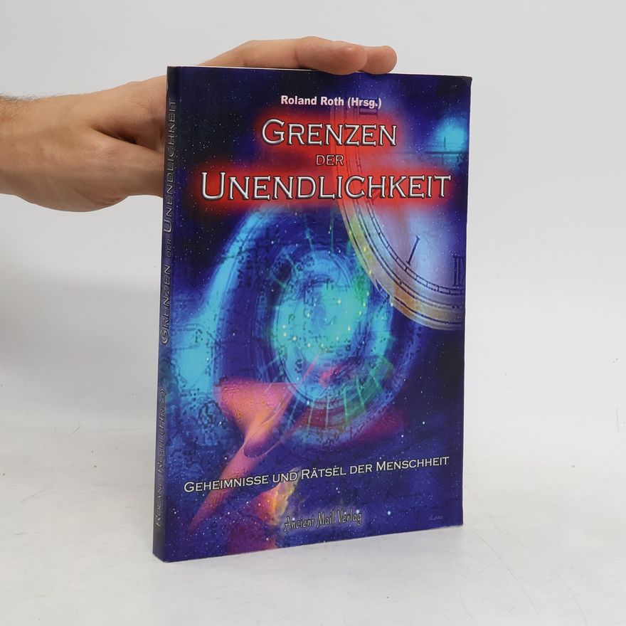 Roland Roth Grenzen der Unendlichkeit