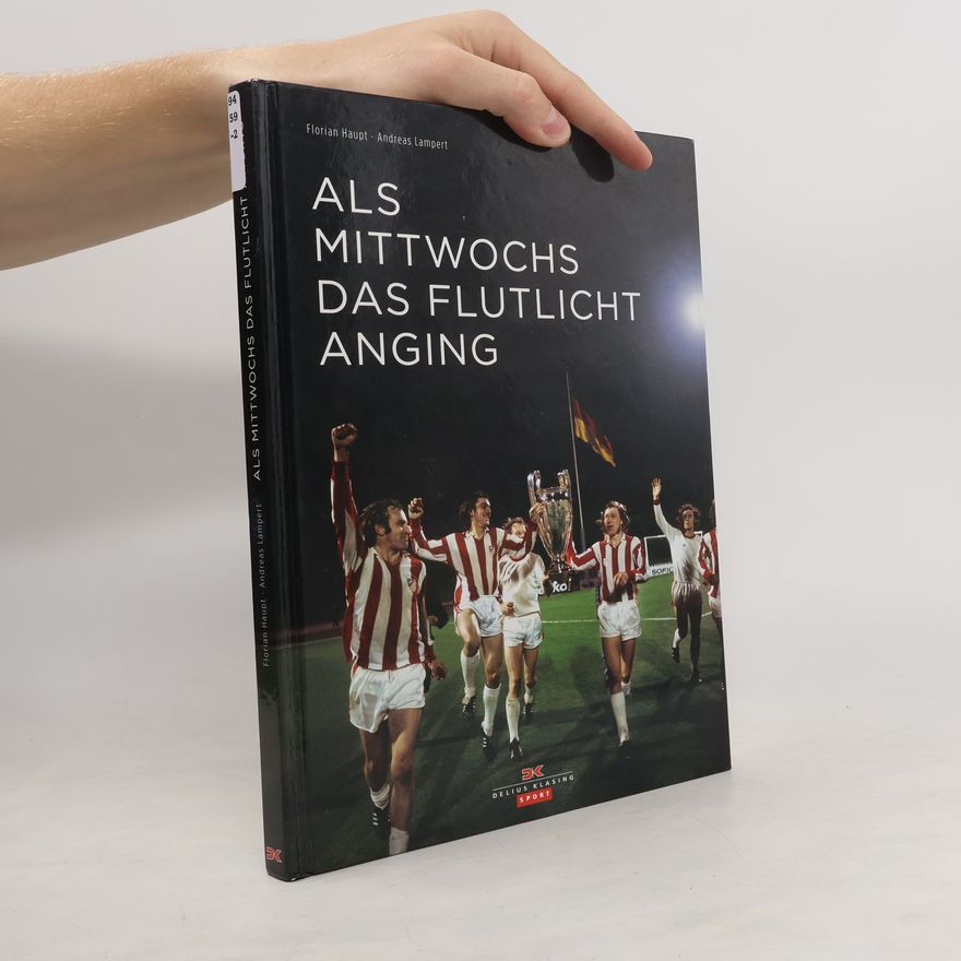 Florian Haupt Als Mittwochs das Flutlicht anging