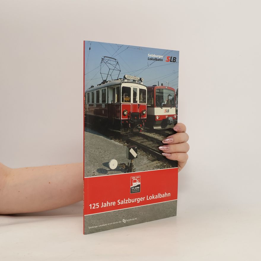 Kolektiv autorů 125 Jahre Salzburger Lokalbahn