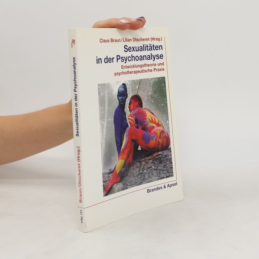 Claus Braun Sexualitäten in der Psychoanalyse