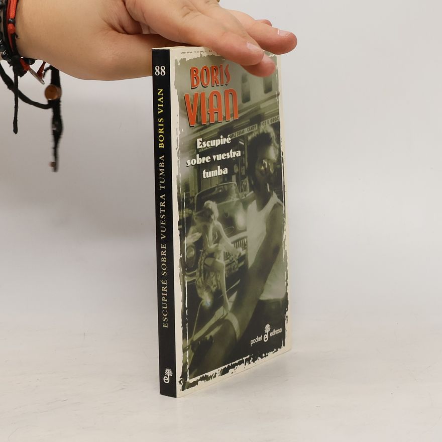Boris Vian Escupiré sobre vuestra tumba