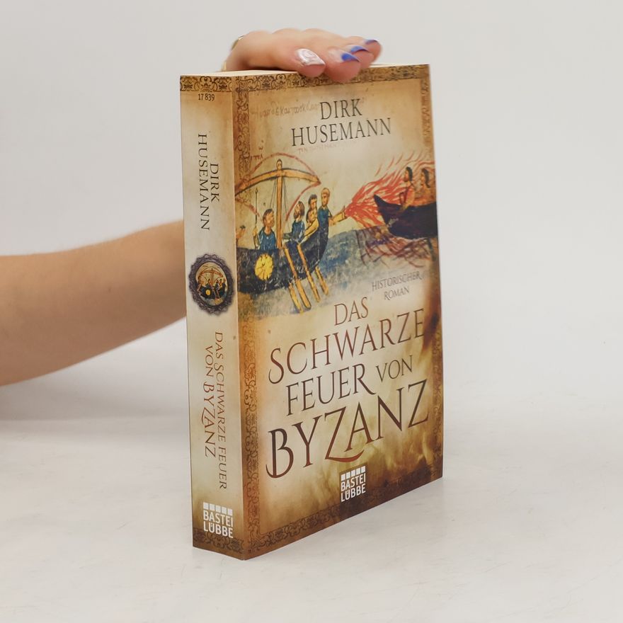 Dirk Husemann Das schwarze Feuer von Byzanz
