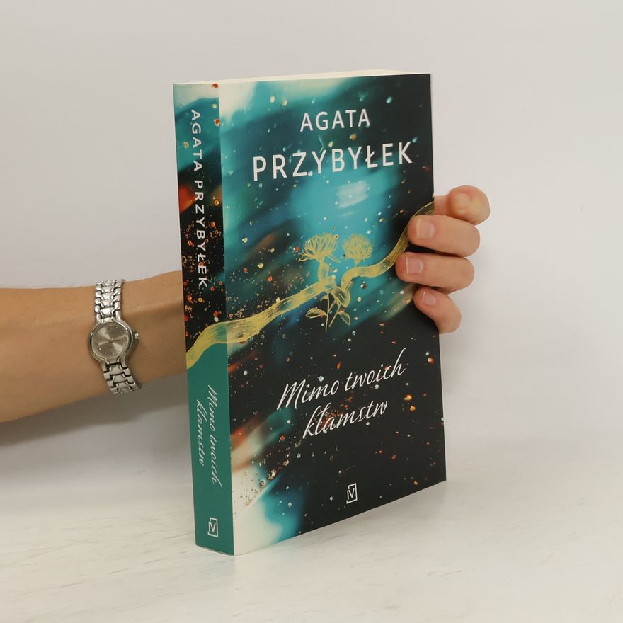Przybyłek Agata Mimo twoich kłamstw