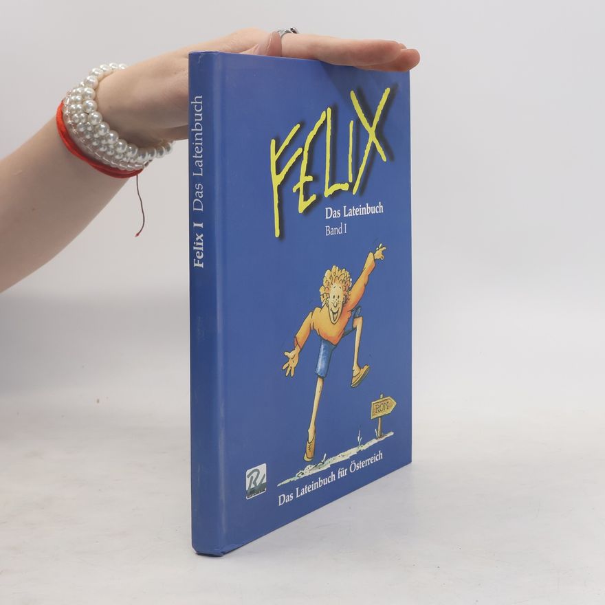 Autorenkollektiv Felix. Das Lateinbuch. Band 1