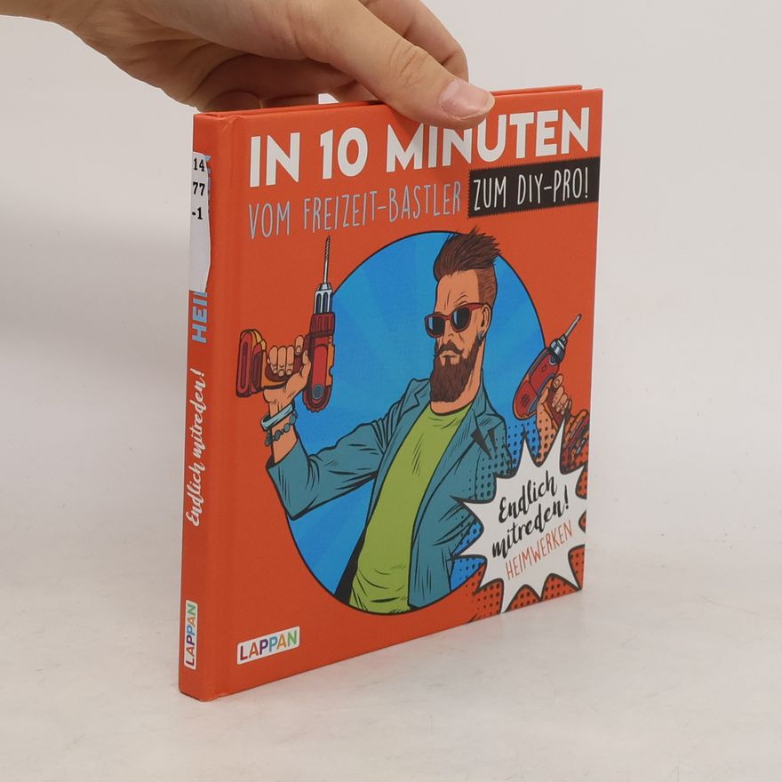 Heinz-Peter Gitzinger In 10 Minuten vom Freizeit-Bastler zum DIY-Pro
