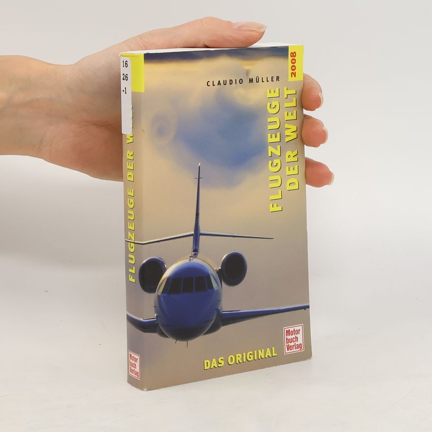 Claudio Müller Flugzeuge der Welt 2008 - Das Original
