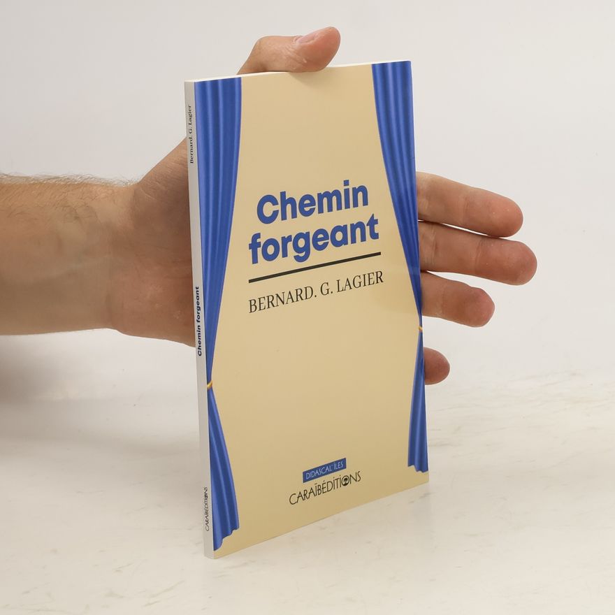 Bernard G. Lagier Chemin forgeant