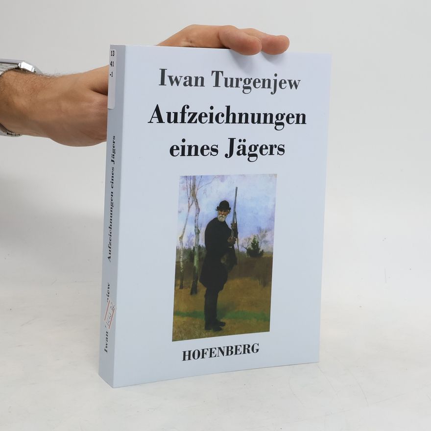 Iwan Sergejewitsch Turgenew Aufzeichnungen eines Jägers
