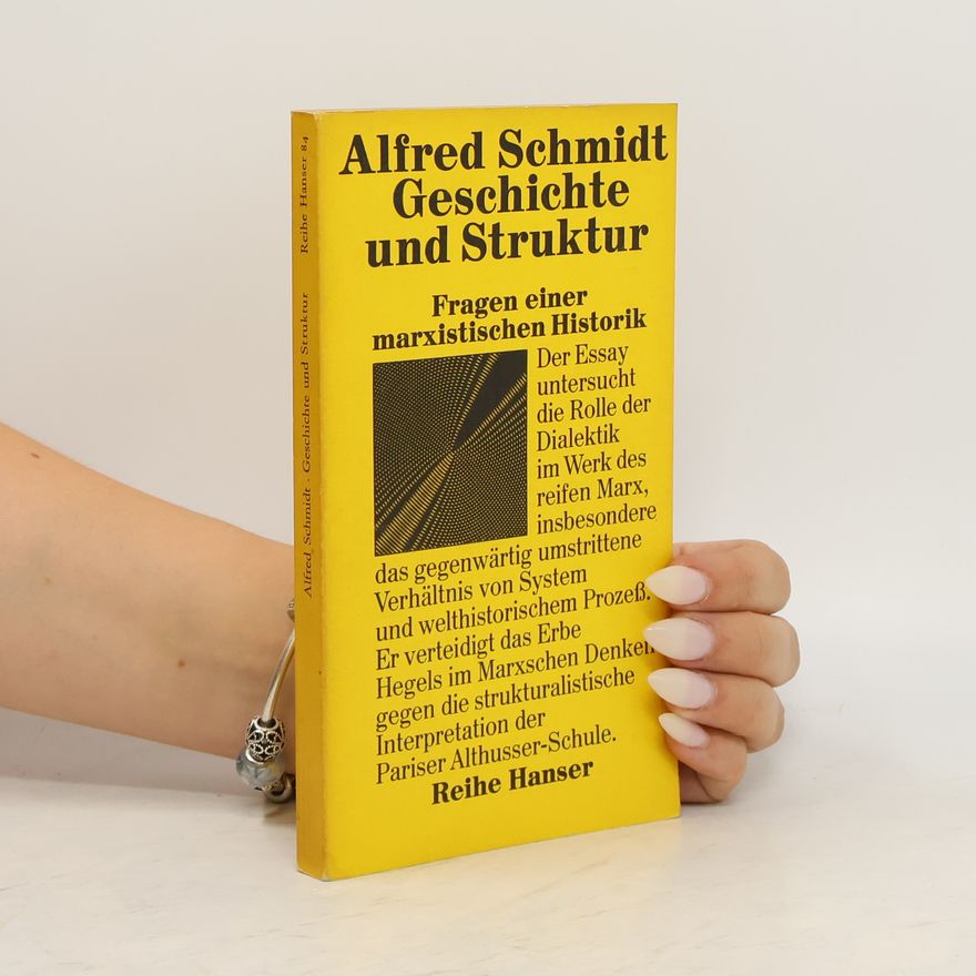 Alfred Schmidt Geschichte und Struktur