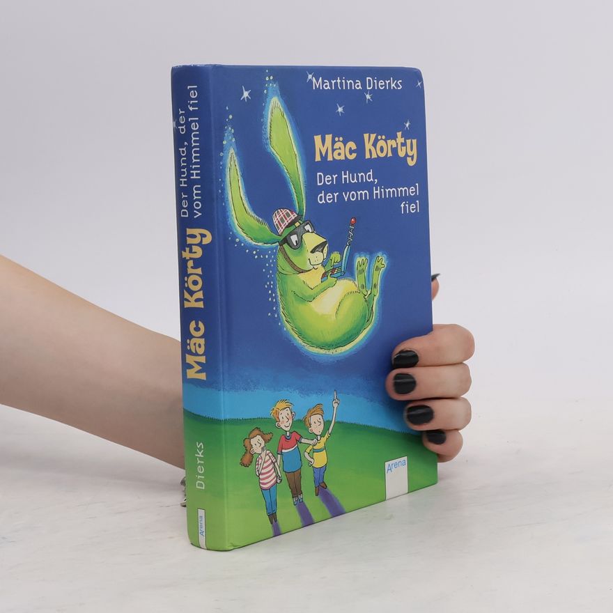 Martina Dierks Mäc Körty, der Hund, der vom Himmel fiel