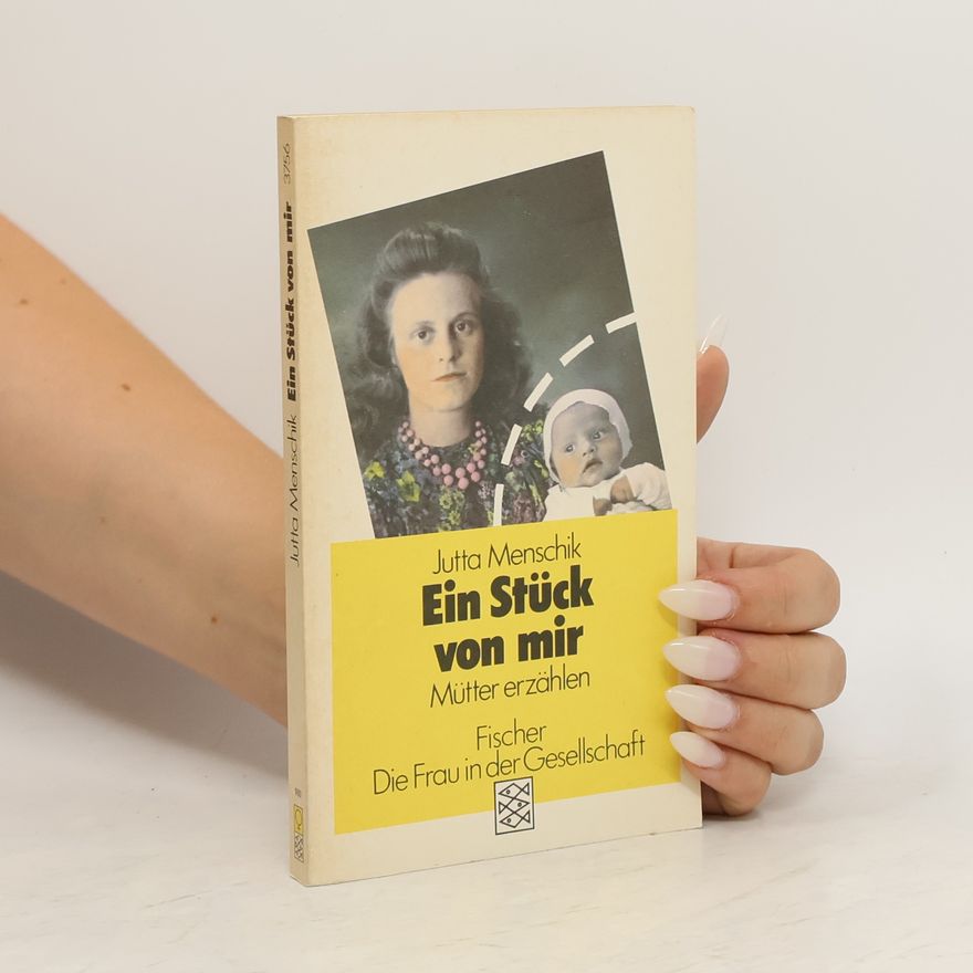 Jutta Menschik Bendele Ein Stück von mir